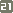 21